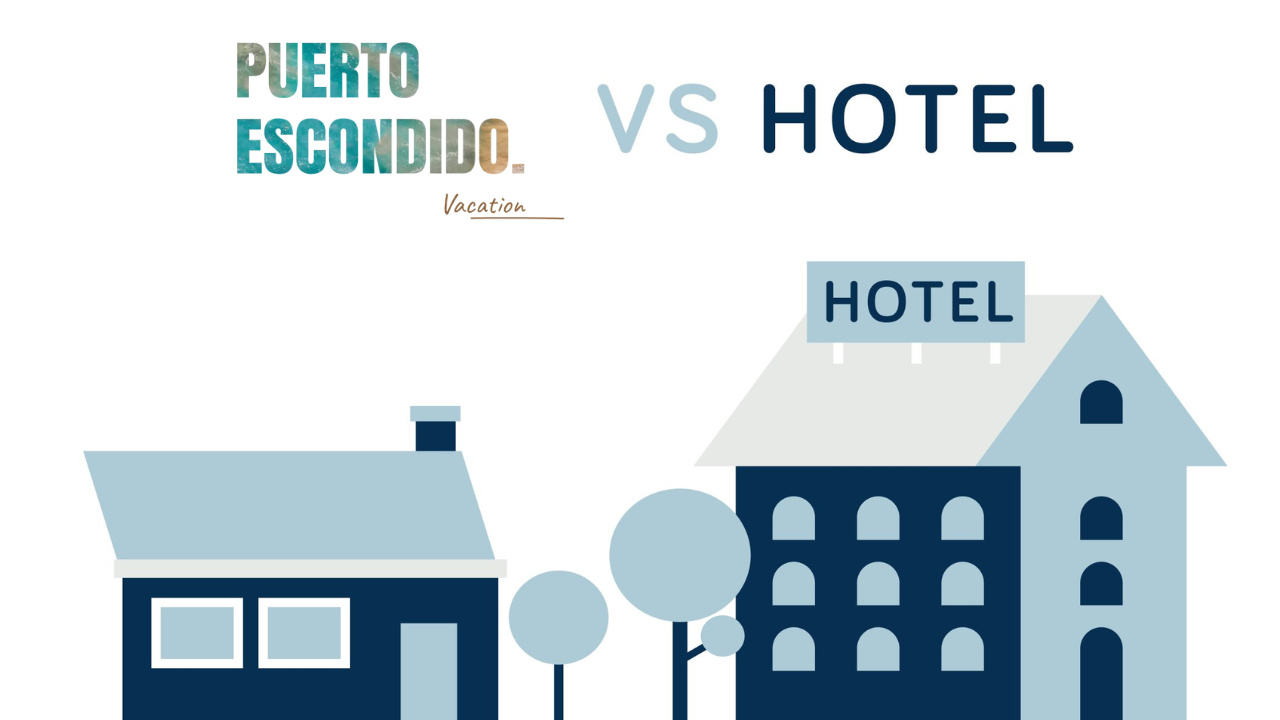 A Cost Breakdown: Hotel vs. Vacation Rental in Puerto Escondido